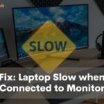 El ordenador portátil de Windows lento cuando está conectado al monitor [Fix]