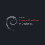 How to Change IP Address in Debian 11